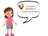Je sais reproduire des sons (onomatopées) et des intonations.